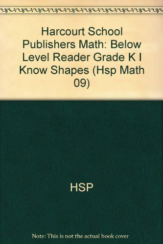 Book I Know Shapes, Below Level Reader Grade K: Harcourt School Publishers Math (Hsp Math 09) free