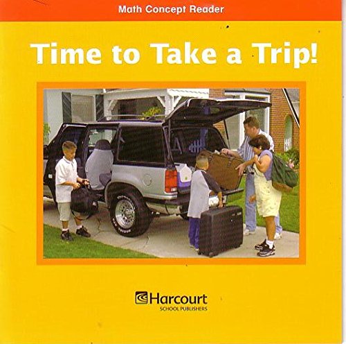 Book Time to Take a Trip!, Below-level Reader Grade 2: Harcourt School Publishers Math (Hsp Math 09) free