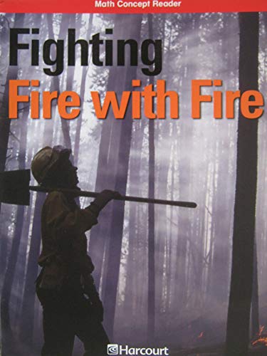 Book Fighting Fire With Fire, Below Level Reader Grade 4: Harcourt School Publishers Math (Hsp Math 09) free