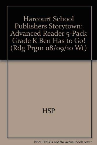 Book Storytown: Advanced Reader 5-Pack Grade K Ben Has to Go! free