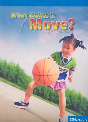 Book Science Leveled Readers: On-Level Reader Grade 3 What Makes It Move? free