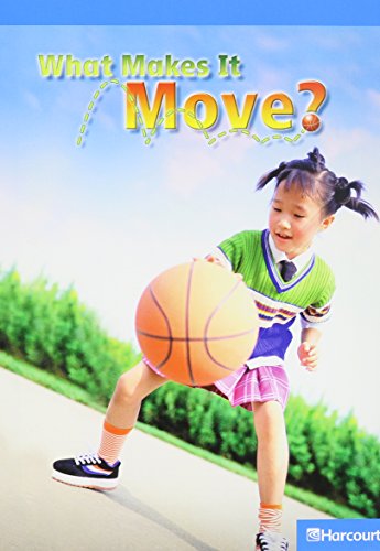 Book Harcourt Science Leveled Readers: On Level Reader 5 Pack Grade 3 What Makes It Move? free