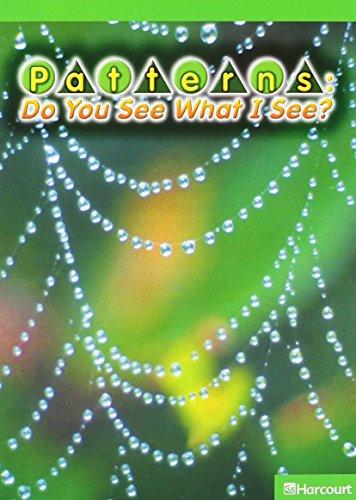 Book Harcourt Science Leveled Readers: Above Level Reader 5 Pack Sci09 Grade 3 Patterns: Do You See What I See? free