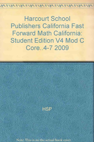 Book Harcourt School Publishers California Fast Forward Math California: Student Edition V4 Mod C Core..4-7 2009 free