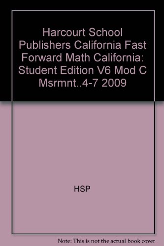 Book Harcourt School Publishers California Fast Forward Math California: Student Edition V6 Mod C Msrmnt..4-7 2009 free
