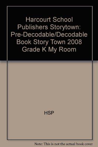 Book Storytown: Pre-Decodable/Decodable Book Story Town 2008 Grade K My Room free