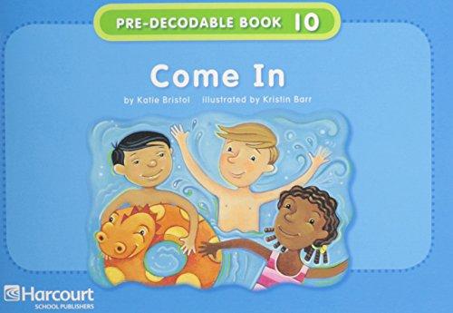 Book Storytown: Pre-Decodable/Decodable Book Story 2008 Grade K Come In free Book Storytown: Pre-Decodable/Decodable Book Story 2008 Grade K Come In free