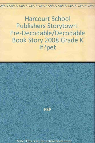 Book Storytown: Pre-Decodable/Decodable Book Story 2008 Grade K If…Pet free