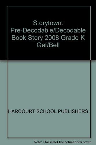 Book Storytown: Pre-Decodable/Decodable Book Story 2008 Grade K Get/Bell free