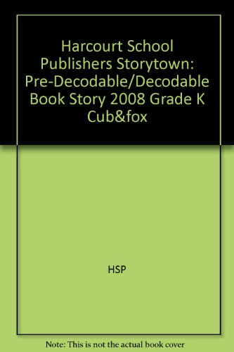 Book Storytown: Pre-Decodable/Decodable Book Story 2008 Grade K Cub&Fox free