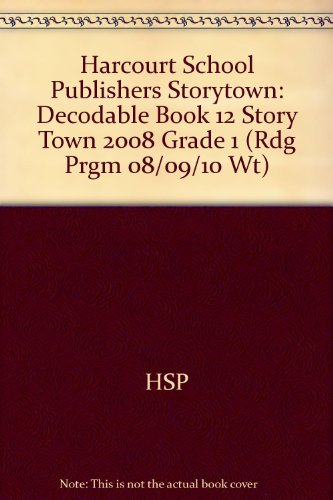 Book Storytown: Decodable Book 12 Story Town 2008 Grade 1 free