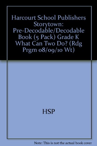Book Storytown: Pre-Decodable/Decodable Book 5-Pack Grade K What Can Two Do? free