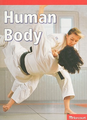 Book Harcourt Science: Below-Level Reader Science 2009 Grade 4 Human Body free