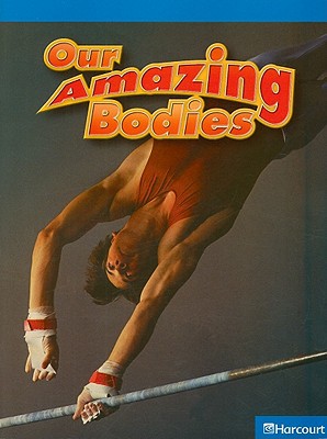 Book Harcourt Science: On-Level Reader Science 2009 Grade 4 Our Amazing Bodies free