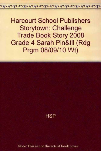 Book Storytown: Challenge Trade Book Story 2008 Grade 4 Sarah Pln&Tll free