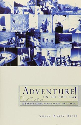 Book Adventure on the High Sea!: A Family's Sailing Voyage Across the Atlantic. free