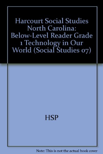 Book Harcourt Social Studies North Carolina: Below-Level Reader Grade 1 Technology in Our World free
