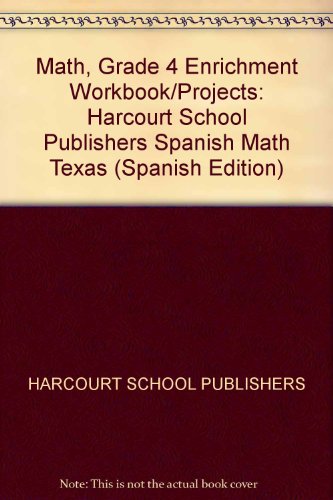 Book Harcourt School Publishers Spanish Math Texas: Enrichment Workbook/projects Student Edition Spanish Math 09 Grade 4 (spanish Edition) free
