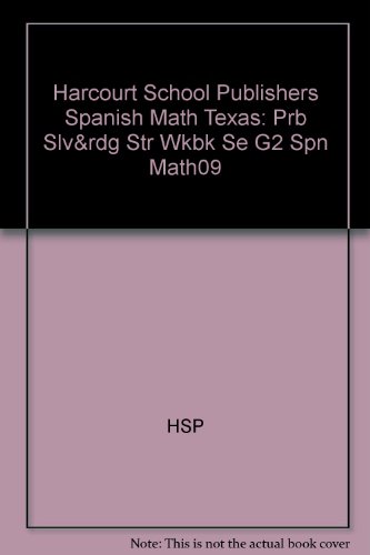 Book Harcourt School Publishers Spanish Math Texas: Prb Slv&rdg Str Wkbk Se G2 Spn Math09 (spanish Edition) free