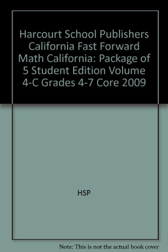 Book Harcourt School Publishers California Fast Forward Math California: Package Of 5 Student Edition Volume 4-c Grades 4-7 Core 2009 free