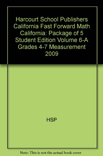 Book Harcourt School Publishers California Fast Forward Math California: Package Of 5 Student Edition Volume 6-a Grades 4-7 Measurement 2009 free
