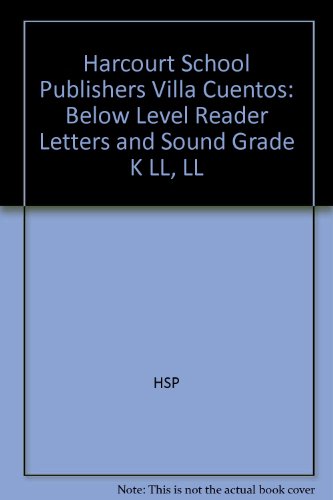 Book Harcourt School Publishers Villa Cuentos: Below Level Reader Letters And Sound Grade K Ll, Ll (spanish Edition) free