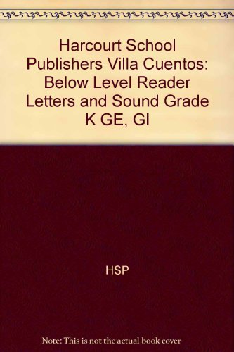 Book Harcourt School Publishers Villa Cuentos: Below Level Reader Letters And Sound Grade K Ge, Gi (spanish Edition) free