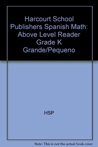 Book Harcourt School Publishers Spanish Math: Above Level Reader Grade K Grande/Pequeno (Spanish Edition) free