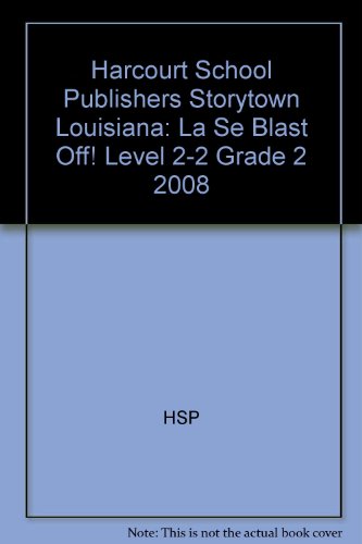 Book Harcourt School Publishers Storytown Louisiana: La Se Blast Off! Level 2-2 Grade 2 2008 free