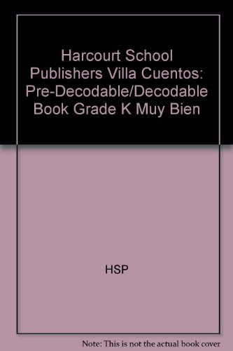 Book Harcourt School Publishers Villa Cuentos: Pre-Decodable/Decodable Book Grade K Muy Bien (Spanish Edition) free