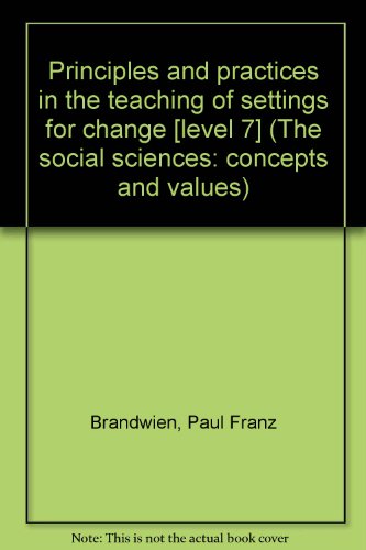 Book Principles And Practices In The Teaching Of Settings For Change [level 7] (the Social Sciences: Concepts And Values) free