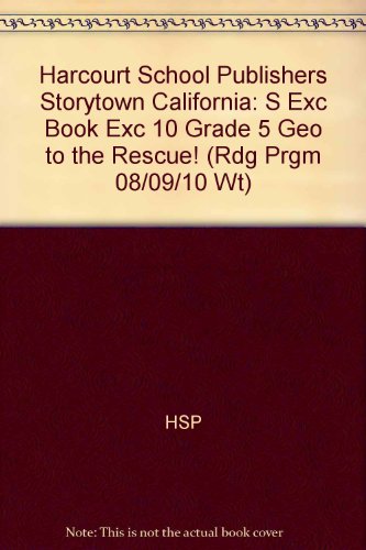 Book Harcourt School Publishers Storytown California: S Exc Book Exc 10 Grade 5 Geo To The Rescue! free