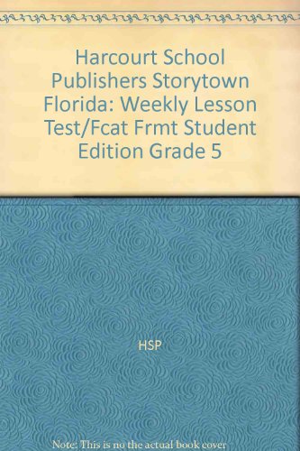 Book Harcourt School Publishers Storytown Florida: Weekly Lesson Test/Fcat Frmt Student Edition Grade 5 free