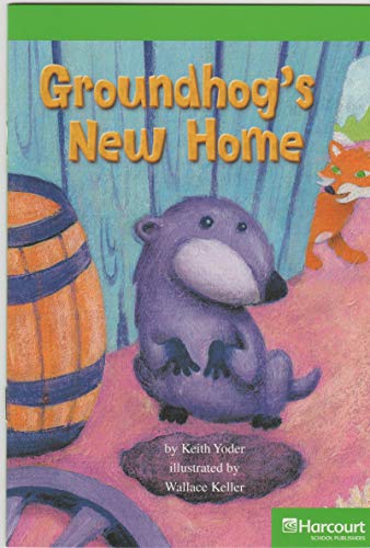 Book Harcourt School Publishers Storytown California: A Exc Book Exc 10 Grade 3 Groundhog's New Home free
