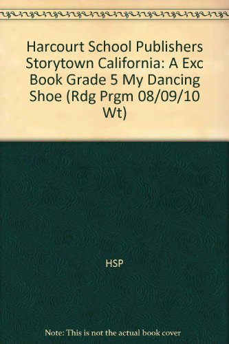 Book Harcourt School Publishers Storytown California: A Exc Book Grade 5 My Dancing Shoe free
