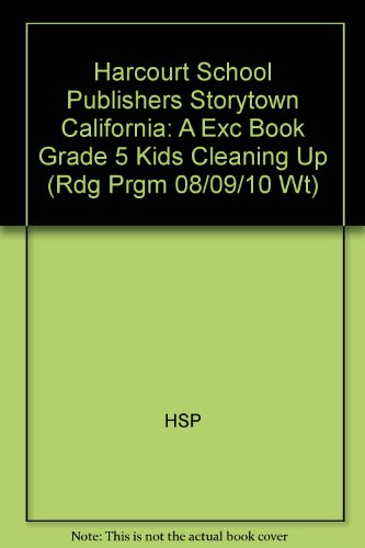 Book Harcourt School Publishers Storytown California: A Exc Book Grade 5 Kids Cleaning Up free