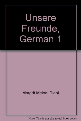 Book Unsere Freunde, German 1: Ubungsheft free
