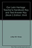 Book Our Latin Heritage: Teacher's Handbook, Key and Test Answer Key (Book I) free