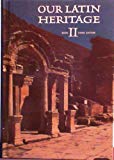 Book Our Latin Heritage, Book II (English and Latin Edition) free