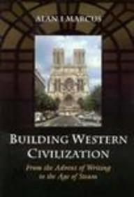 Book Building Western Civilization: From the Advent of Writing to the Age of Steam free