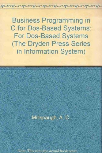 Book Business Programming in C for Dos-Based Systems (The Dryden Press Series in Information System) free