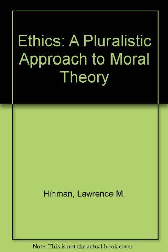 Book Ethics: A Pluralistic Approach to Moral Theory free