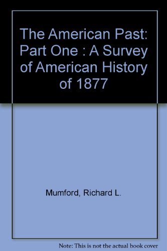 Book The American Past: Part One : A Survey of American History of 1877 free