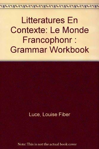 Book Litteratures En Contexte: Le Monde Francophonr : Grammar Workbook free