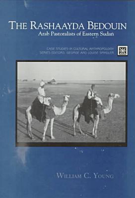 Book The Rashaayda Bedouin: Arab Pastoralists of Eastern Sudan (George & Louise Spindler Case Studies in) free