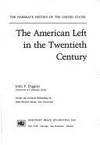 Book The American left in the twentieth century (The Harbrace history of the United States) free