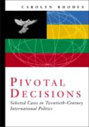 Book Pivotal Decisions: Select Cases In Twentieth Century International Politics free