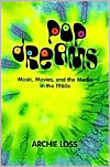 Book Pop Dreams: Music, Movies, and the Media in the American 1960's (Harbrace Books on America Since 1945) free