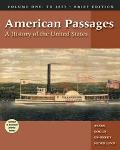 Book American Passages: A History of the United States, Volume I: To 1877, Brief Edition (with InfoTrac and American Journey Online) free