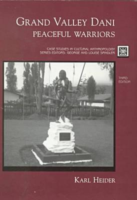 Book Grand Valley Dani: Peaceful Warriors (Case Studies in Cultural Anthropology) free